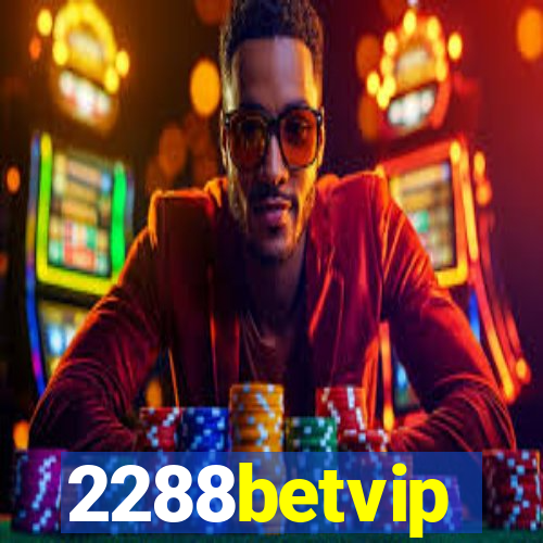 2288betvip