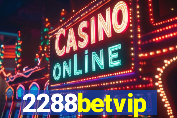 2288betvip