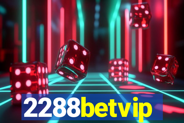 2288betvip