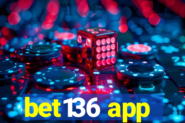 bet136 app