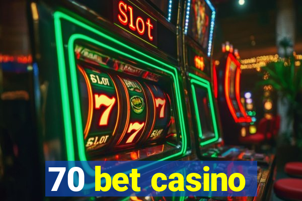 70 bet casino