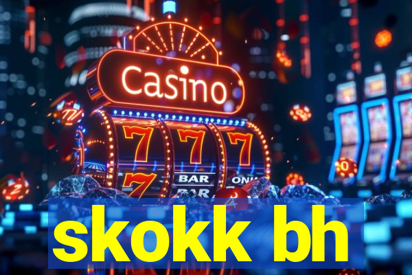 skokk bh