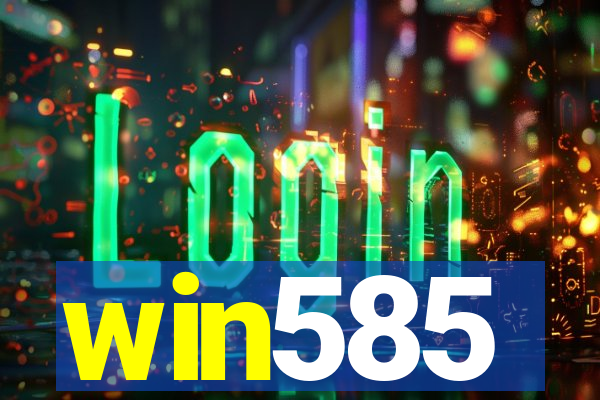 win585