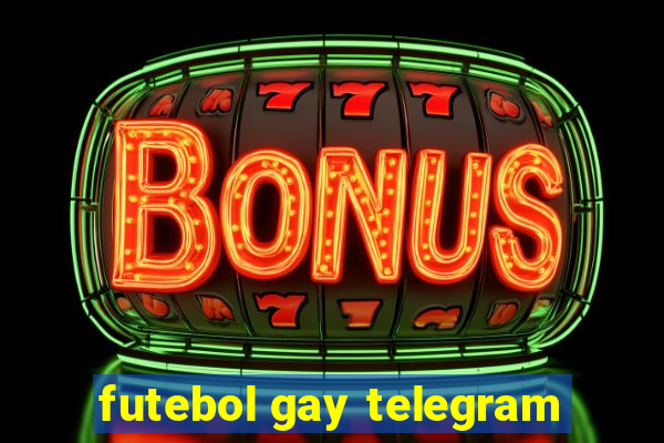 futebol gay telegram