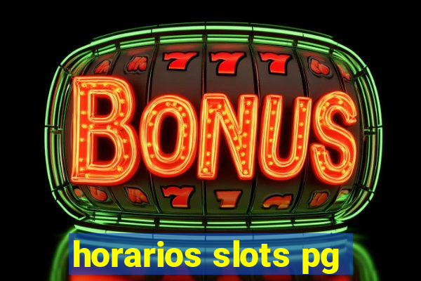 horarios slots pg