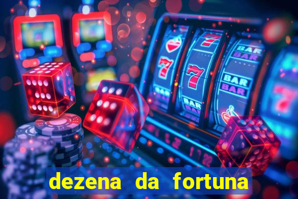 dezena da fortuna como funciona