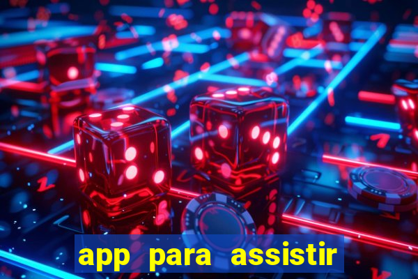 app para assistir todos os jogos de futebol