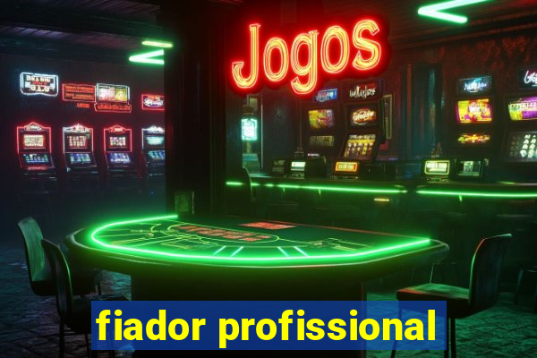 fiador profissional