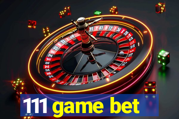 111 game bet