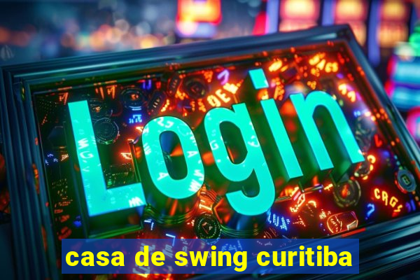 casa de swing curitiba