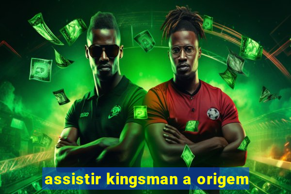 assistir kingsman a origem