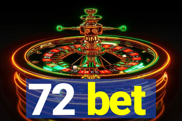 72 bet