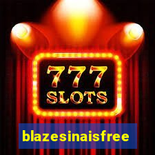 blazesinaisfree