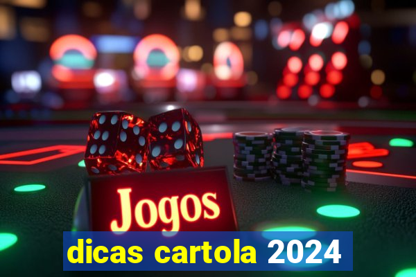 dicas cartola 2024