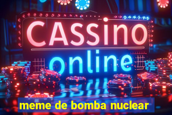 meme de bomba nuclear