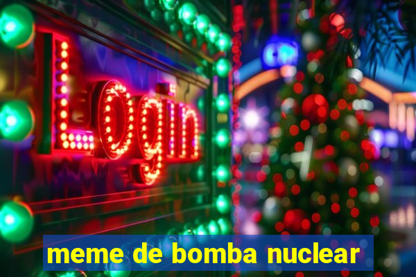 meme de bomba nuclear