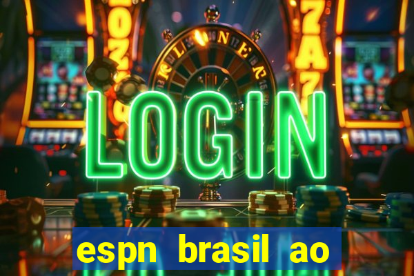 espn brasil ao vivo grátis