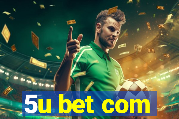 5u bet com