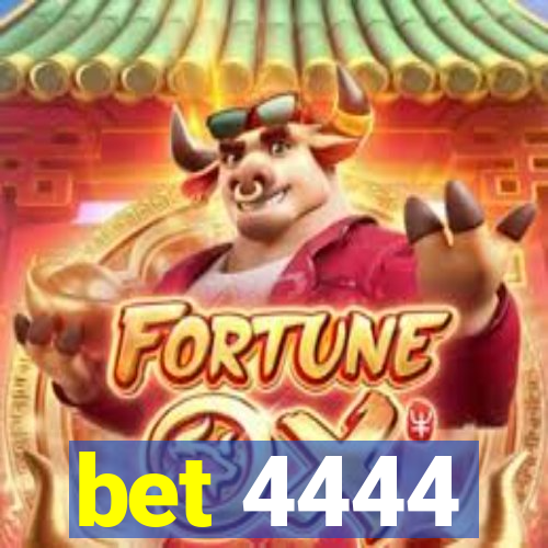 bet 4444