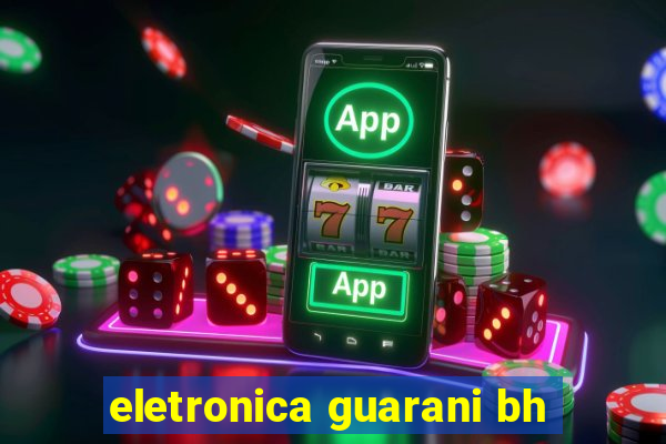 eletronica guarani bh