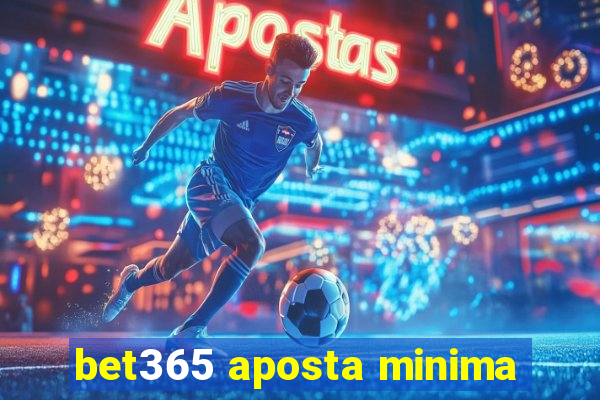 bet365 aposta minima