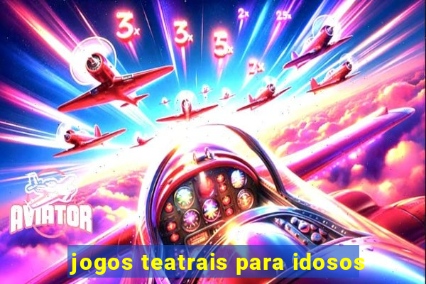 jogos teatrais para idosos