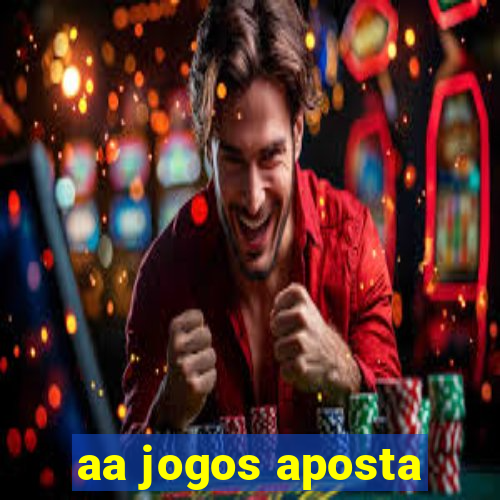 aa jogos aposta