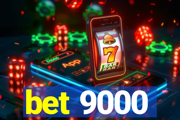 bet 9000