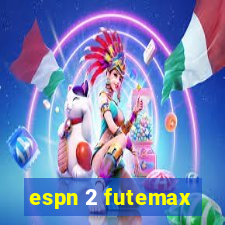 espn 2 futemax