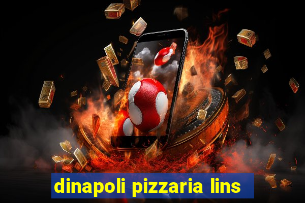 dinapoli pizzaria lins