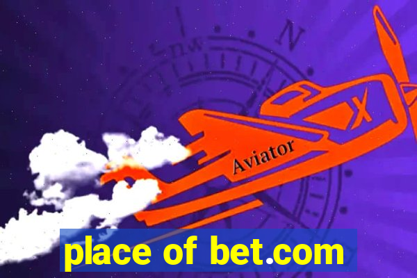 place of bet.com