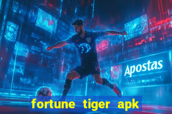 fortune tiger apk dinheiro infinito