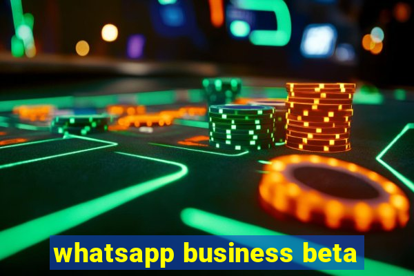 whatsapp business beta