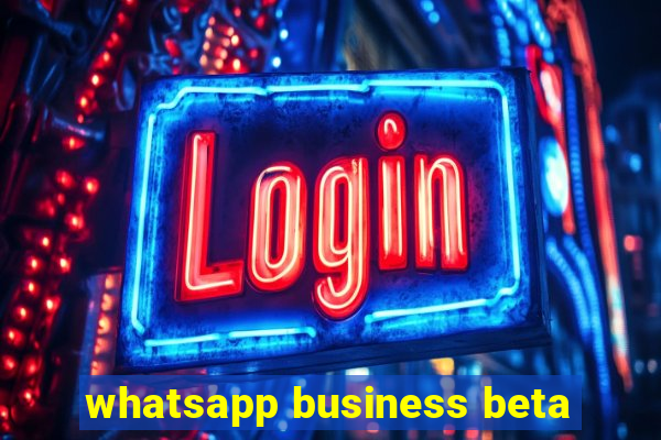 whatsapp business beta