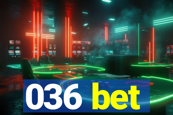 036 bet