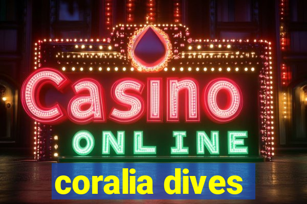 coralia dives