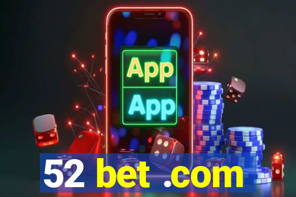 52 bet .com