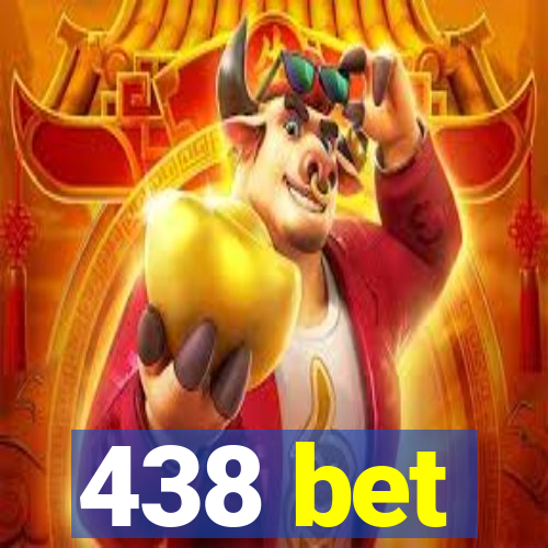 438 bet