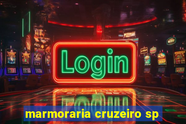 marmoraria cruzeiro sp