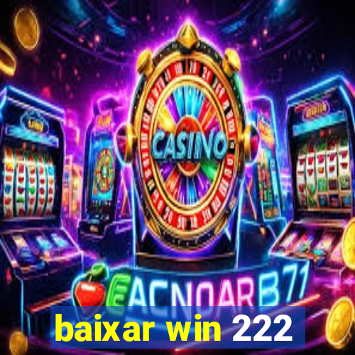 baixar win 222