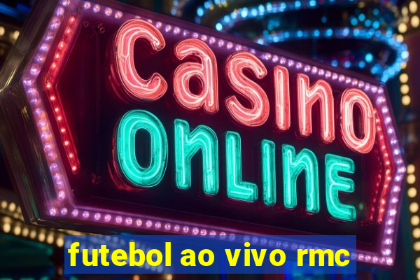 futebol ao vivo rmc