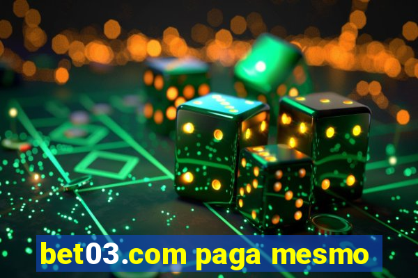 bet03.com paga mesmo