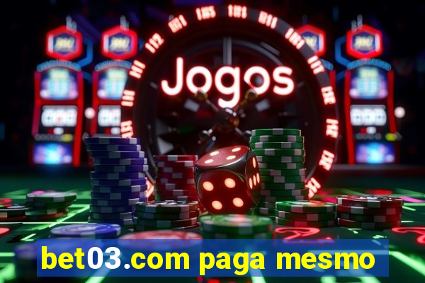 bet03.com paga mesmo