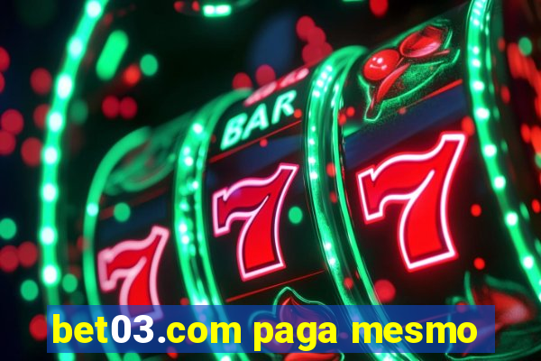 bet03.com paga mesmo