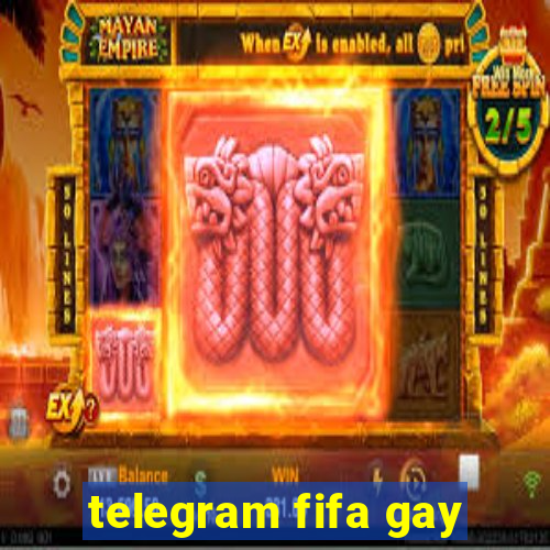 telegram fifa gay