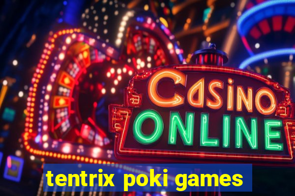 tentrix poki games