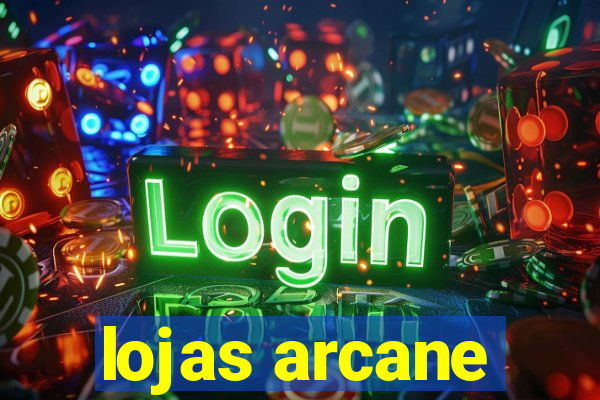 lojas arcane