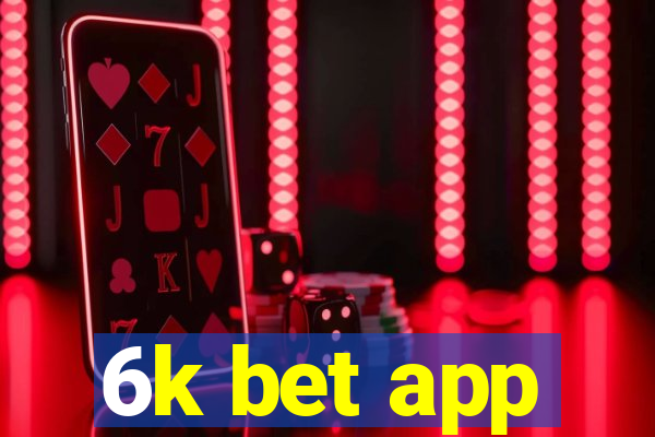 6k bet app