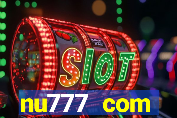 nu777 com plataforma de jogos