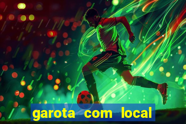 garota com local em joinville